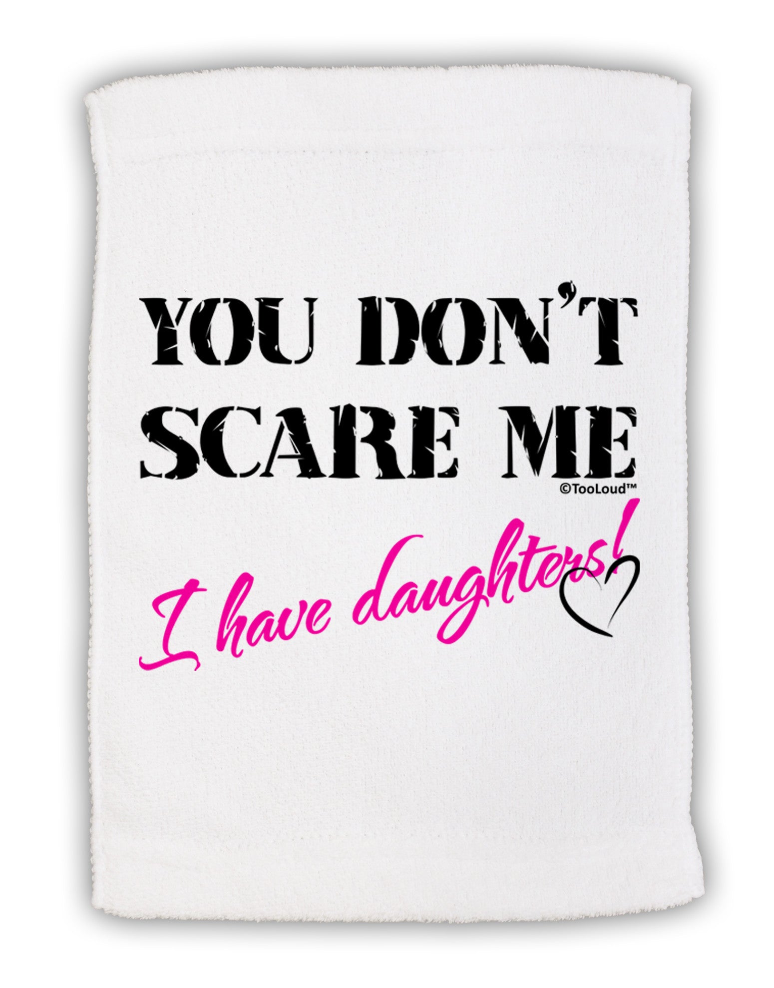 You Don't Scare Me - I Have Daughters Micro Terry Sport Towel 15 X 22 inches by TooLoud-Sport Towel-TooLoud-White-Davson Sales