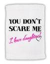 You Don't Scare Me - I Have Daughters Micro Terry Sport Towel 15 X 22 inches by TooLoud-Sport Towel-TooLoud-White-Davson Sales