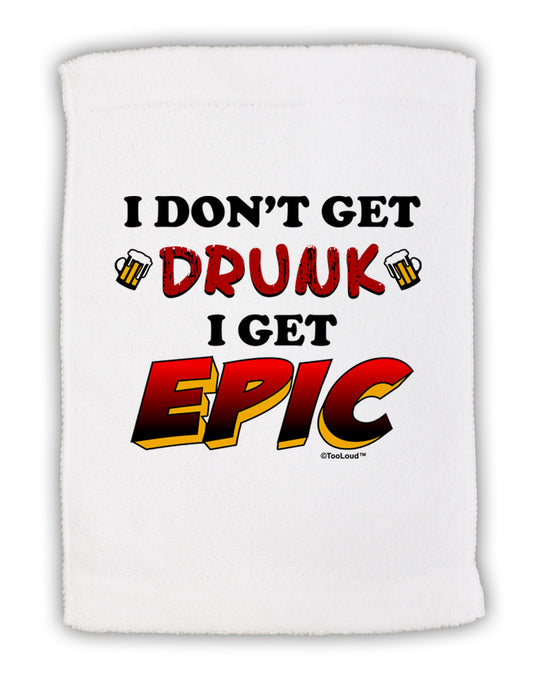 I Don't Get Drunk - Epic Micro Terry Sport Towel 11 x 18 inches-TooLoud-White-Davson Sales