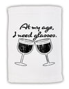 At My Age I Need Glasses - Wine Distressed Micro Terry Sport Towel 11 x 18 Inch by TooLoud-Sport Towel-TooLoud-White-Davson Sales