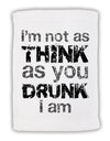 I'm not as THINK as you DRUNK I am Micro Terry Sport Towel 11 x 18 inches-Sport Towel-TooLoud-White-Davson Sales