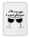 At My Age I Need Glasses - Wine Micro Terry Sport Towel 11 x 18 Inch by TooLoud-Sport Towel-TooLoud-White-Davson Sales