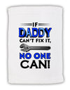 If Daddy Can't Fix It Micro Terry Sport Towel 11 x 18 inches-TooLoud-White-Davson Sales