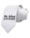 Be kind we are in this together  Printed White Neck Tie Tooloud