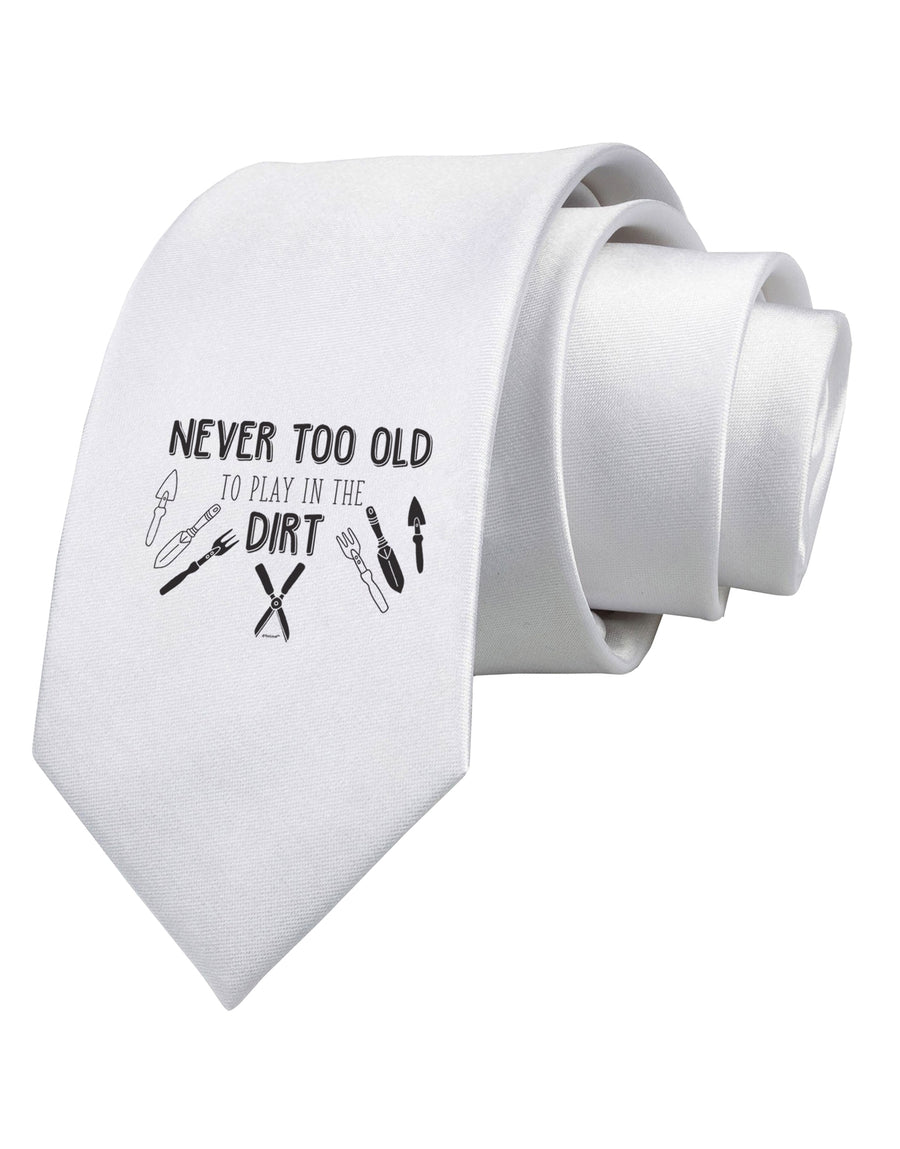 TooLoud You're Never too Old to Play in the Dirt Printed White Neck Tie-Necktie-TooLoud-White-One-Size-Fits-Most-Davson Sales