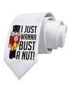 I Just Wanna Bust A Nut Nutcracker Printed White Necktie by