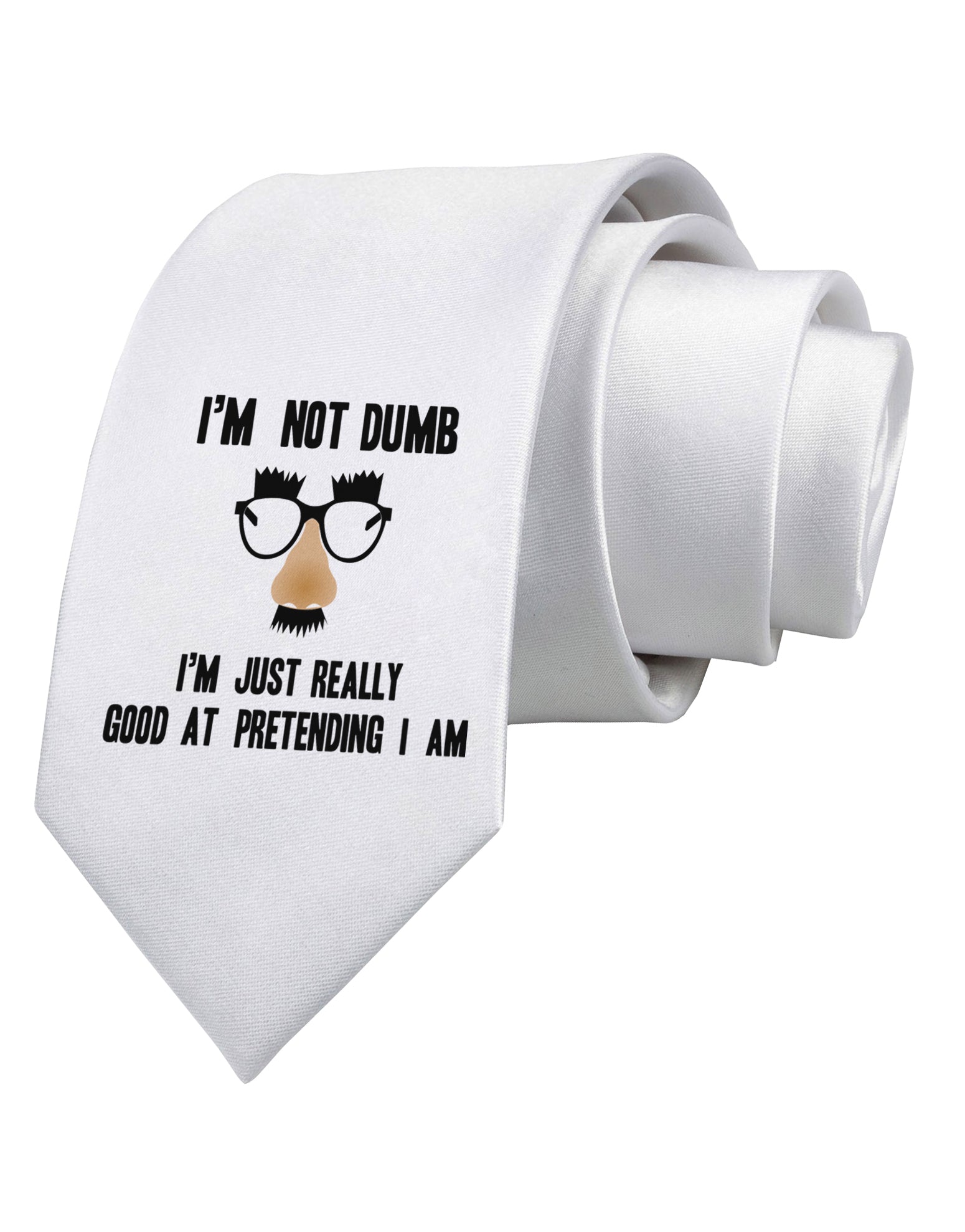 TooLoud I'm not Dumb I'm Just really good at pretending I am Printed White Neck Tie-Necktie-TooLoud-White-One-Size-Fits-Most-Davson Sales
