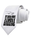 If you are in a hole stop digging Printed White Neck Tie-Necktie-TooLoud-White-One-Size-Fits-Most-Davson Sales