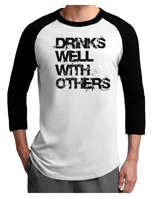 Drinks Well With Others Adult Raglan Shirt by TooLoud-TooLoud-White-Black-X-Small-Davson Sales