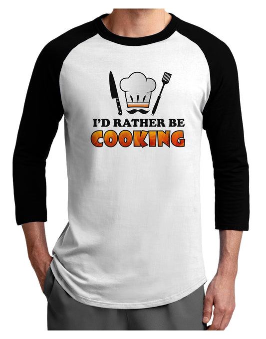 I'd Rather Be Cooking Adult Raglan Shirt-Raglan Shirt-TooLoud-White-Black-X-Small-Davson Sales