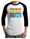Anyone Who Says Sunshine Inspirational Quote Adult Raglan Shirt-TooLoud-White-Black-X-Small-Davson Sales