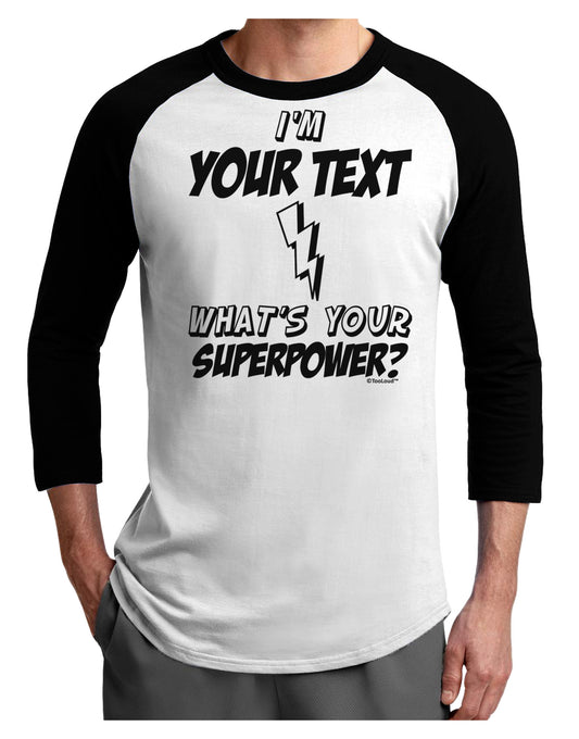 Personalized I'm -Customizable- What's Your Superpower Adult Raglan Shirt-TooLoud-White-Black-X-Small-Davson Sales