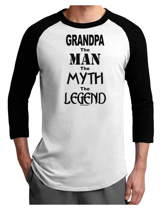 The Man The Myth The Legend Grandpa Adult Raglan Shirt by TooLoud-TooLoud-White-Black-X-Small-Davson Sales