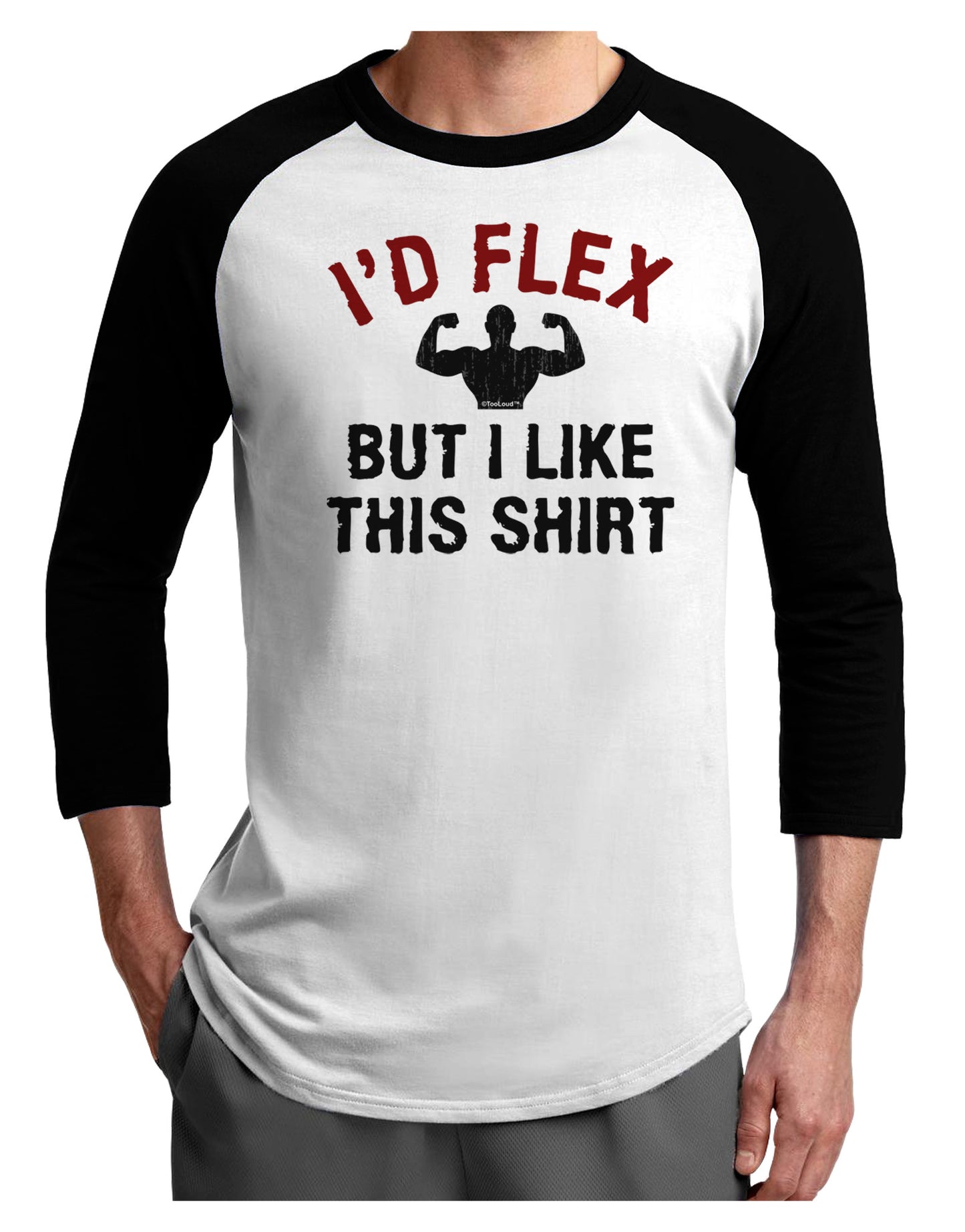 I'd Flex But I Like This Shirt Adult Raglan Shirt-TooLoud-White-Black-X-Small-Davson Sales
