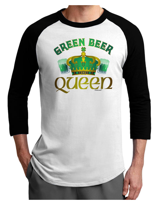 Green Beer Queen Adult Raglan Shirt-Raglan Shirt-TooLoud-White-Black-X-Small-Davson Sales