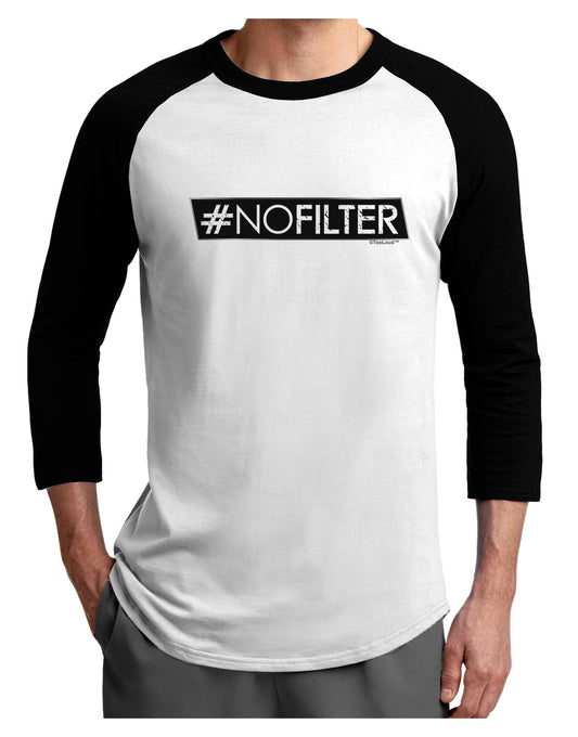 Hashtag No Filter Adult Raglan Shirt-TooLoud-White-Black-X-Small-Davson Sales