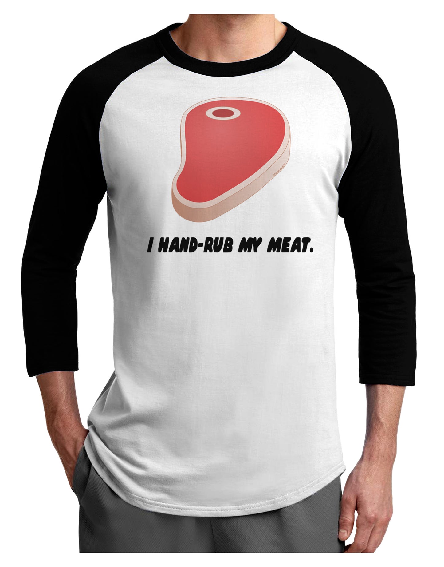 I Hand-Rub My Meat - Steak Adult Raglan Shirt-Raglan Shirt-TooLoud-White-Black-X-Small-Davson Sales