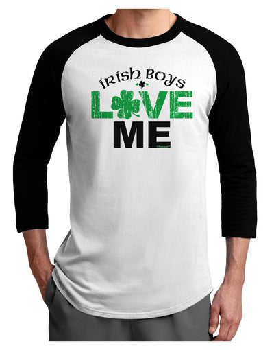 Irish Boys Love Me Adult Raglan Shirt-Raglan Shirt-TooLoud-White-Black-X-Small-Davson Sales