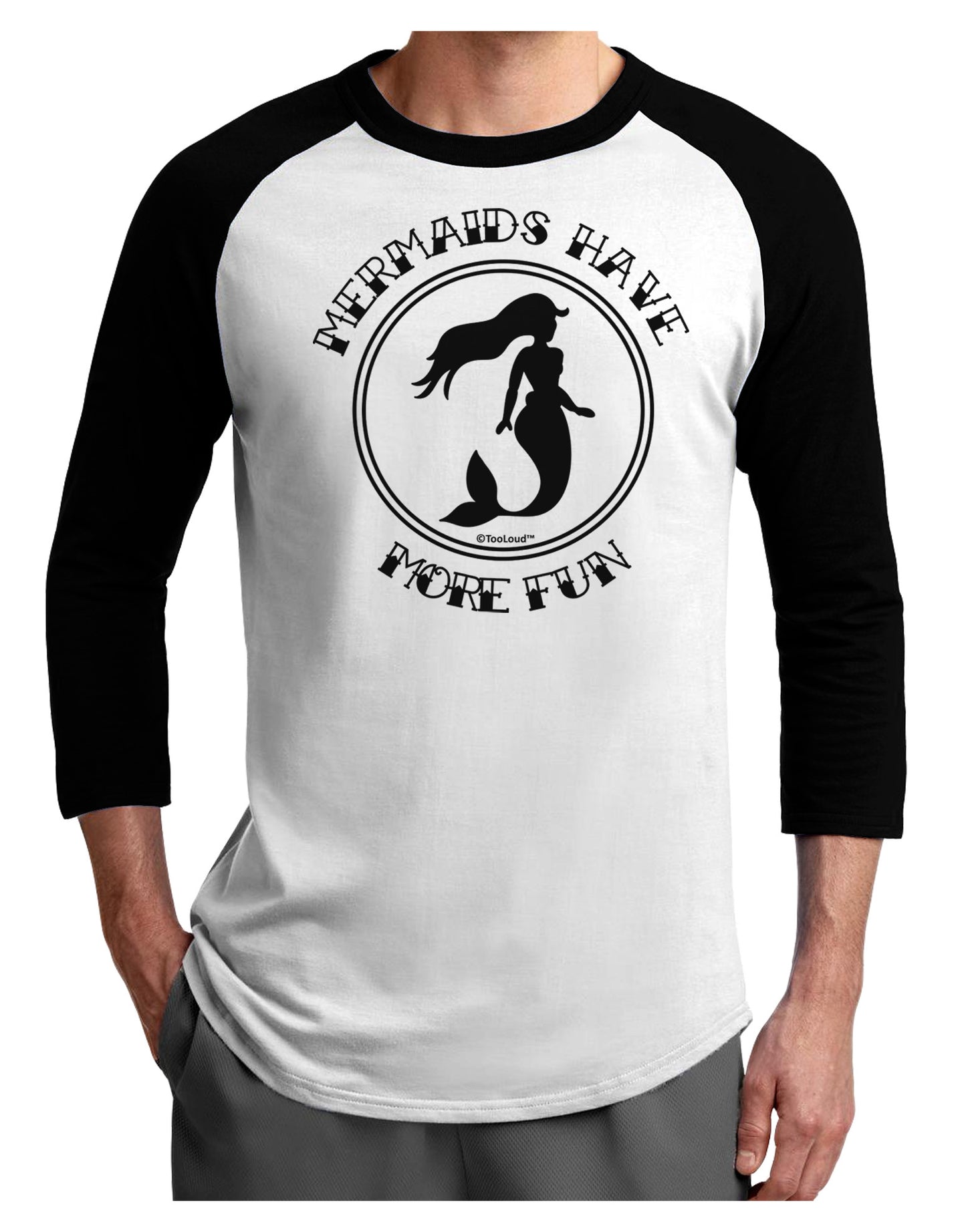 Mermaids Have More Fun Adult Raglan Shirt-TooLoud-White-Black-X-Small-Davson Sales