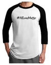 Hashtag AllLivesMatter Adult Raglan Shirt-TooLoud-White-Black-X-Small-Davson Sales