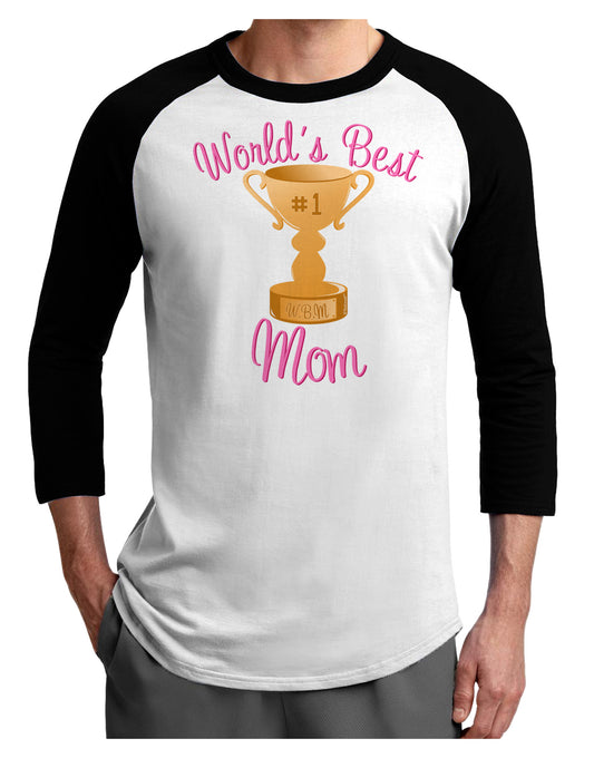 World's Best Mom - Number One Trophy Adult Raglan Shirt-Raglan Shirt-TooLoud-White-Black-X-Small-Davson Sales