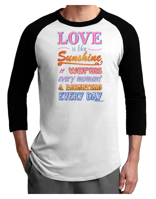 Love is like Sunshine - Quote Adult Raglan Shirt-Raglan Shirt-TooLoud-White-Black-X-Small-Davson Sales
