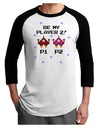 Be My Player 2 Adult Raglan Shirt-TooLoud-White-Black-X-Small-Davson Sales