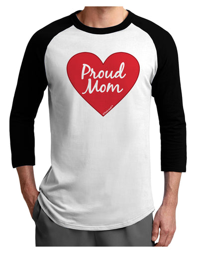 Proud Mom Heart Adult Raglan Shirt-TooLoud-White-Black-X-Small-Davson Sales