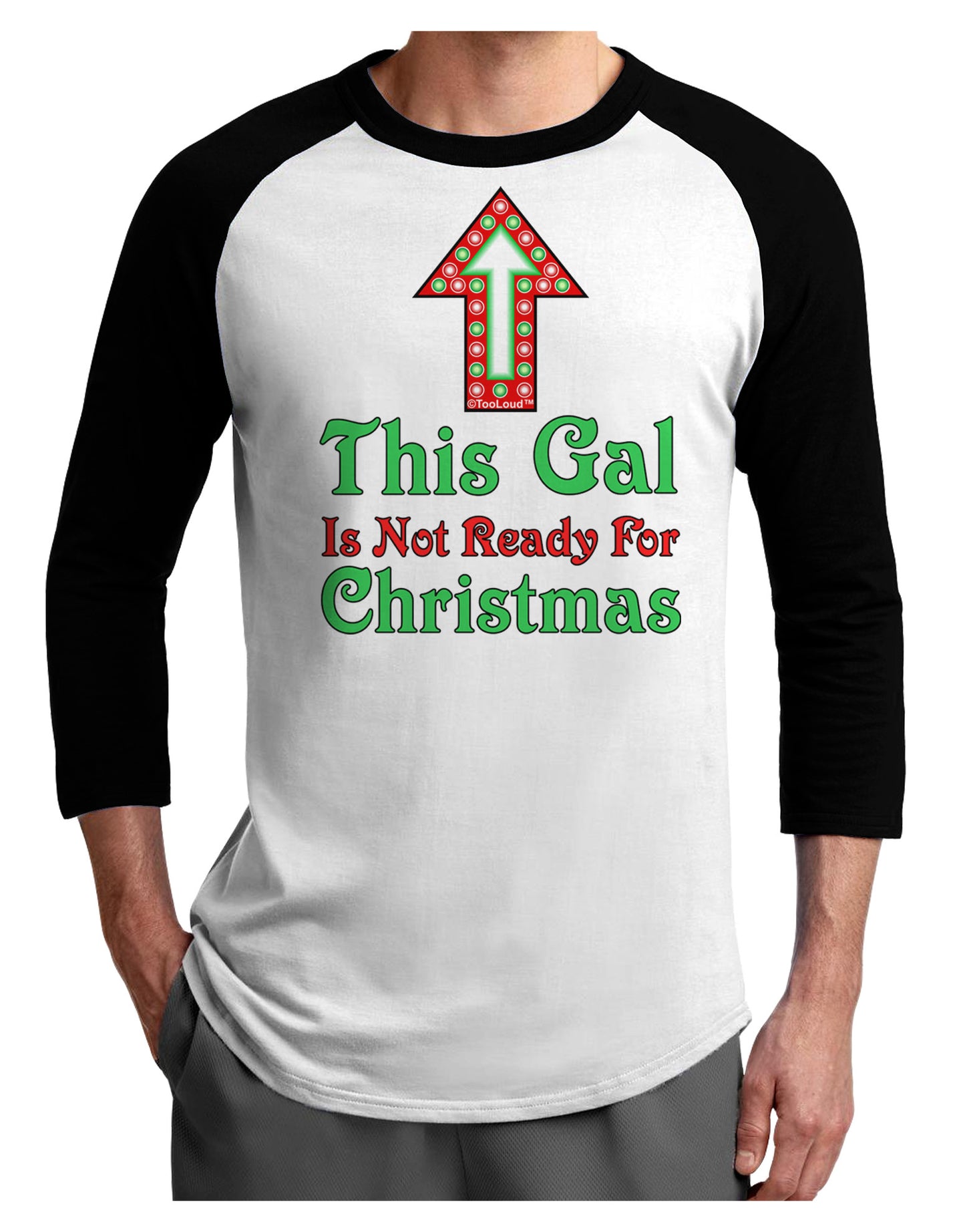 This Gal Is Not Ready For Christmas Adult Raglan Shirt-Raglan Shirt-TooLoud-White-Black-X-Small-Davson Sales