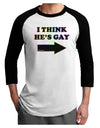 I Think He's Gay Right Adult Raglan Shirt by TooLoud-TooLoud-White-Black-X-Small-Davson Sales