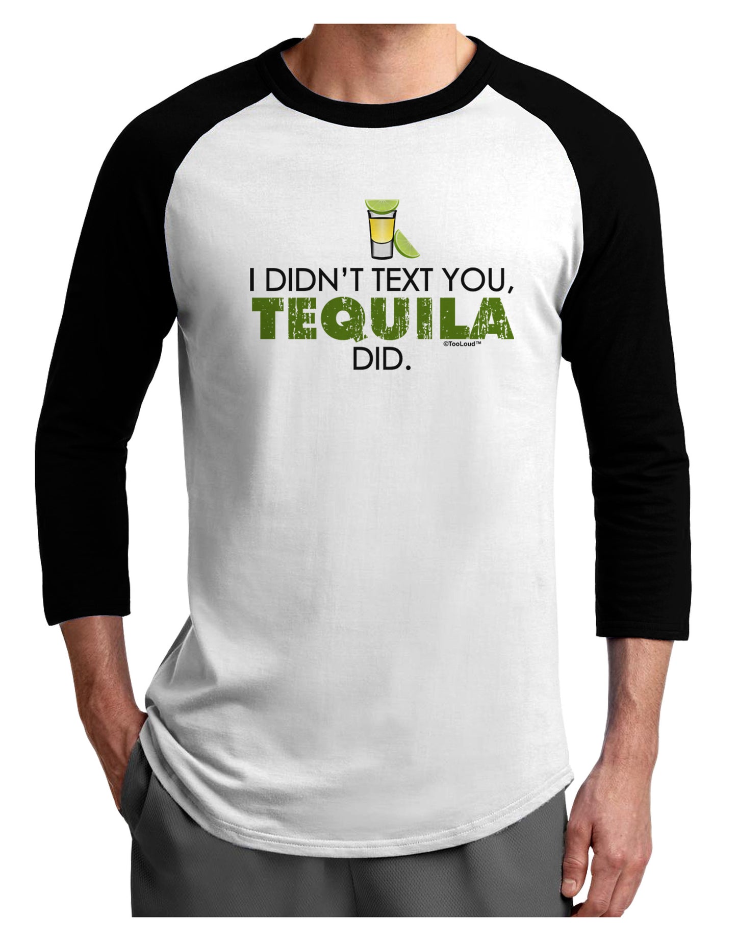 I Didn't Text You - Tequila Adult Raglan Shirt-TooLoud-White-Black-X-Small-Davson Sales