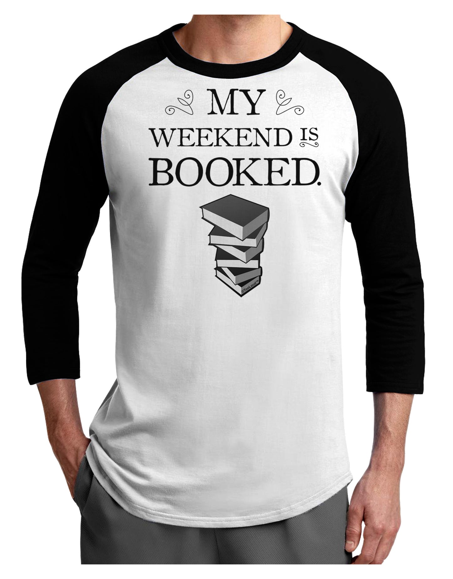 My Weekend Is Booked Adult Raglan Shirt-TooLoud-White-Black-X-Small-Davson Sales