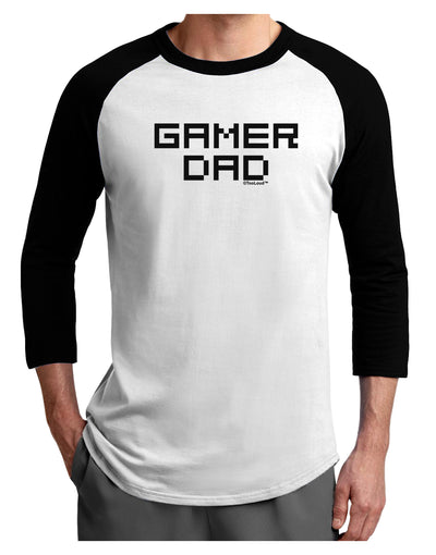 Gamer Dad Adult Raglan Shirt by TooLoud-TooLoud-White-Black-X-Small-Davson Sales