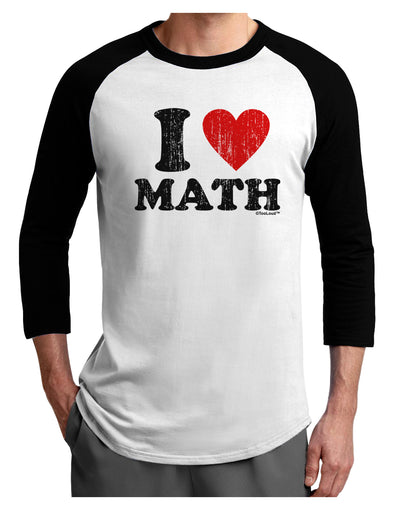 I Heart Math Distressed Adult Raglan Shirt by TooLoud-Wall Clock-TooLoud-White-Black-X-Small-Davson Sales