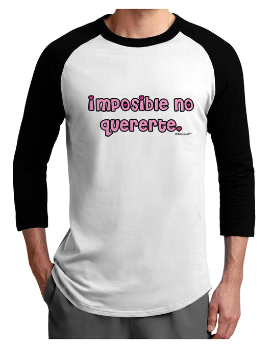 Imposible No Quererte Adult Raglan Shirt by TooLoud-TooLoud-White-Black-X-Small-Davson Sales