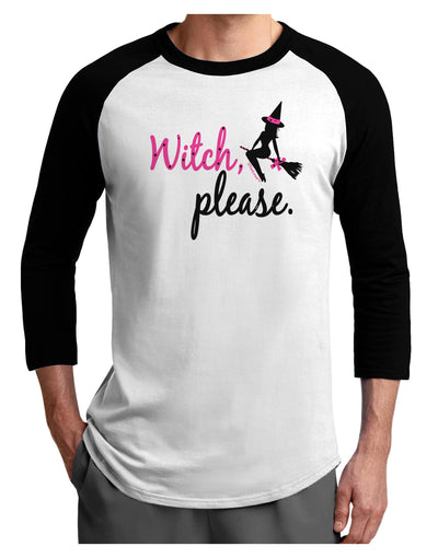 TooLoud Witch Please Adult Raglan Shirt-TooLoud-White-Black-X-Small-Davson Sales