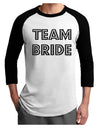 Team Bride Adult Raglan Shirt-TooLoud-White-Black-X-Small-Davson Sales