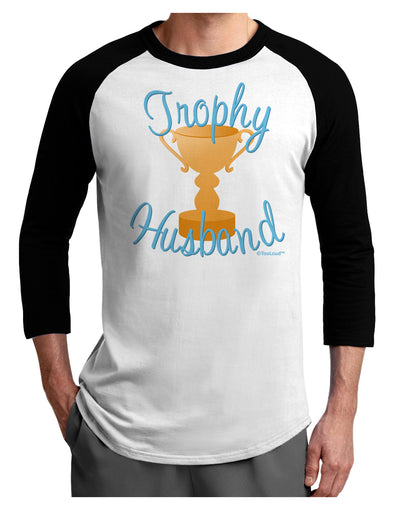 Trophy Husband Design Adult Raglan Shirt by TooLoud-TooLoud-White-Black-X-Small-Davson Sales