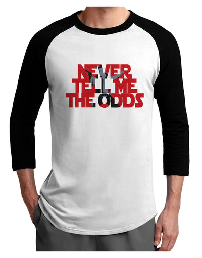 Never Tell Me The Odds Adult Raglan Shirt by TooLoud-TooLoud-White-Black-X-Small-Davson Sales