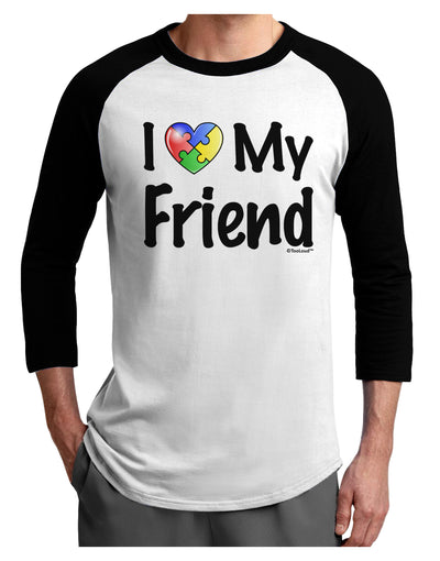 I Heart My Friend - Autism Awareness Adult Raglan Shirt by TooLoud-TooLoud-White-Black-X-Small-Davson Sales