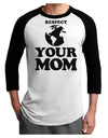 Respect Your Mom - Mother Earth Design Adult Raglan Shirt-TooLoud-White-Black-X-Small-Davson Sales