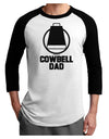 Cowbell Dad Adult Raglan Shirt by TooLoud-TooLoud-White-Black-X-Small-Davson Sales