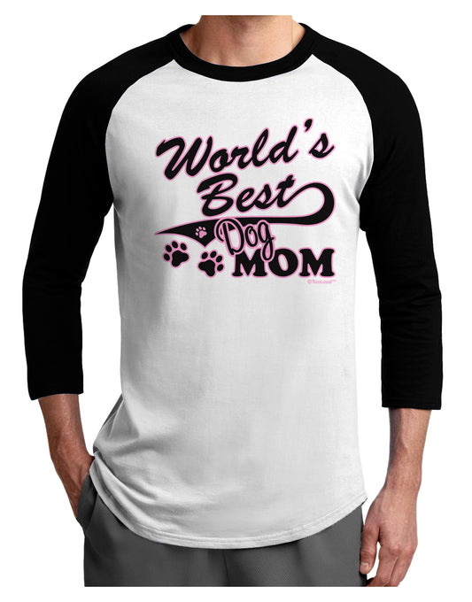 World's Best Dog Mom Adult Raglan Shirt by TooLoud-TooLoud-White-Black-X-Small-Davson Sales