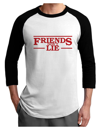 Friends Don't Lie Adult Raglan Shirt by TooLoud-TooLoud-White-Black-X-Small-Davson Sales