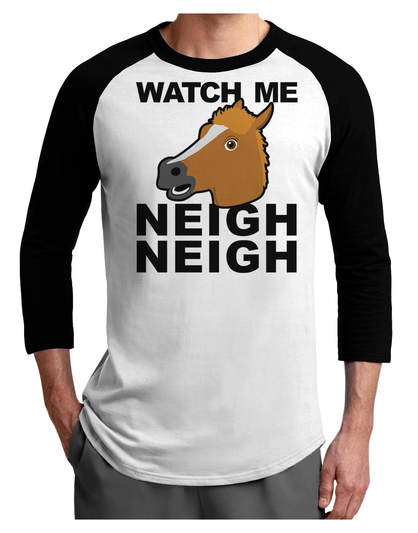 Watch Me Neigh Neigh Adult Raglan Shirt-Raglan Shirt-TooLoud-White-Black-X-Small-Davson Sales
