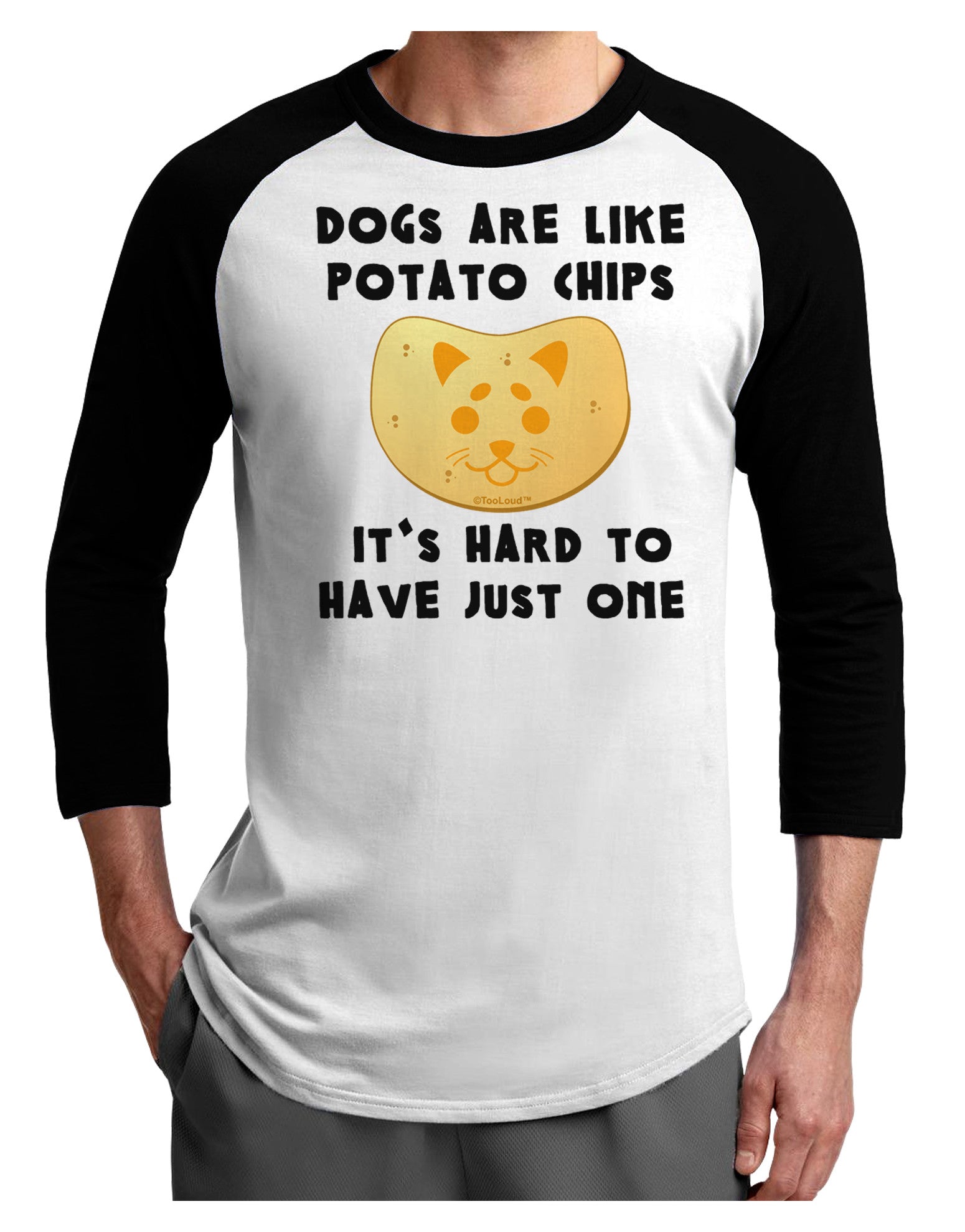 Dogs Are Like Potato Chips Adult Raglan Shirt-Raglan Shirt-TooLoud-White-Black-X-Small-Davson Sales