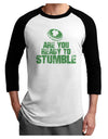 Are You Ready To Stumble Funny Adult Raglan Shirt by TooLoud-TooLoud-White-Black-X-Small-Davson Sales