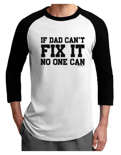 No One Can - Dad Adult Raglan Shirt by TooLoud-TooLoud-White-Black-X-Small-Davson Sales