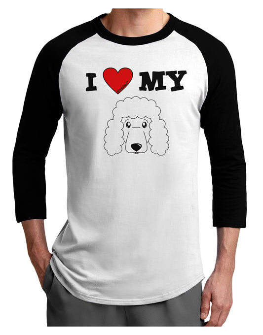 I Heart My - Cute Poodle Dog - White Adult Raglan Shirt by TooLoud-TooLoud-White-Black-X-Small-Davson Sales