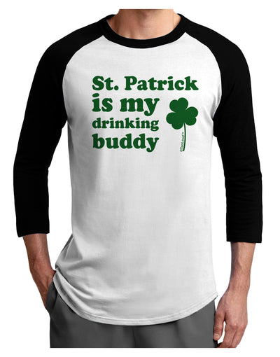 St Patrick is my Drinking Buddy Adult Raglan Shirt-Raglan Shirt-TooLoud-White-Black-X-Small-Davson Sales